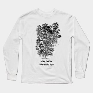 MORE OXYGEN FROM EVERY TREE Long Sleeve T-Shirt